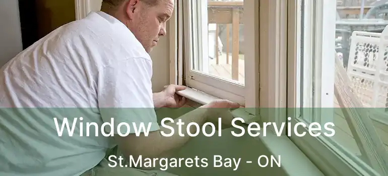  Window Stool Services St.Margarets Bay - ON