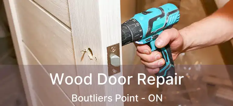  Wood Door Repair Boutliers Point - ON