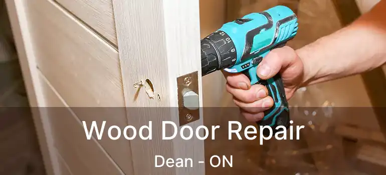  Wood Door Repair Dean - ON