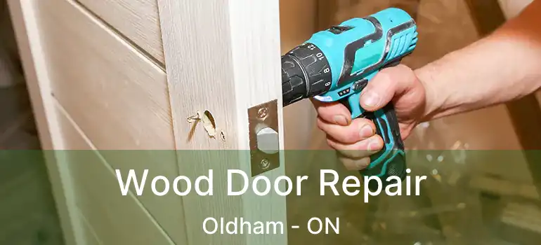  Wood Door Repair Oldham - ON