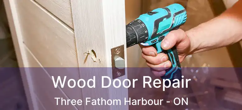  Wood Door Repair Three Fathom Harbour - ON