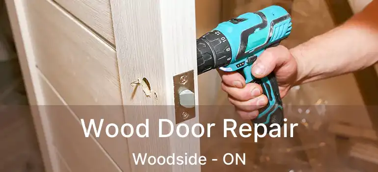  Wood Door Repair Woodside - ON