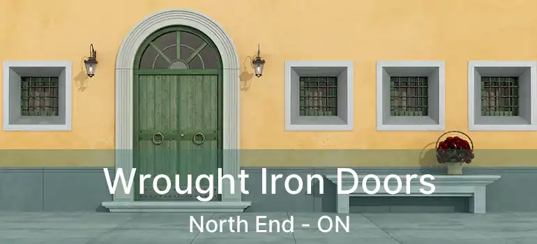  Wrought Iron Doors North End - ON