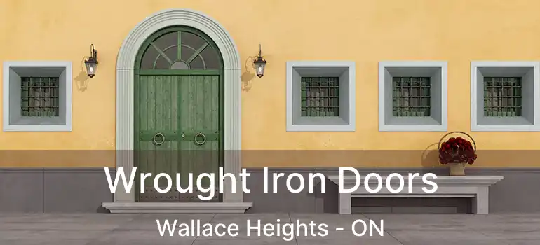  Wrought Iron Doors Wallace Heights - ON